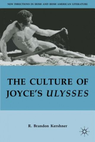 Kniha Culture of Joyce's Ulysses R. Brandon Kershner