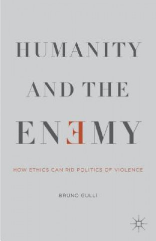 Carte Humanity and the Enemy Bruno Gulli