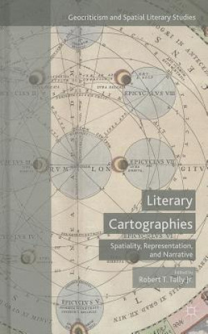 Könyv Literary Cartographies Robert T. Tally Jr