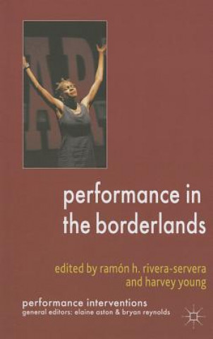 Livre Performance in the Borderlands Ram?n H Rivera-Servera