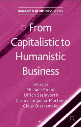 Książka From Capitalistic to Humanistic Business Ulrich Steinvorth