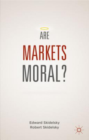Carte Are Markets Moral? Edward Skidelsky