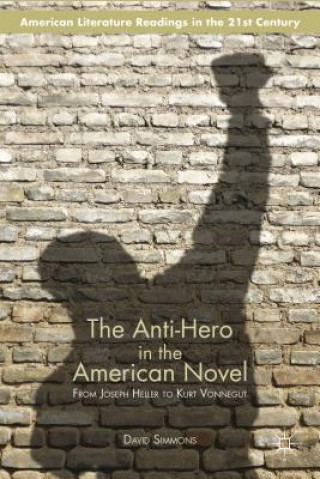 Kniha Anti-Hero in the American Novel David Simmons