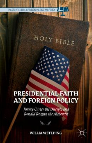 Kniha Presidential Faith and Foreign Policy William Steding