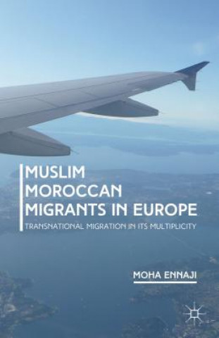 Kniha Muslim Moroccan Migrants in Europe Moha Ennaji