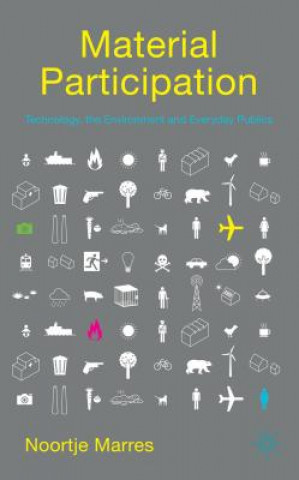 Knjiga Material Participation: Technology, the Environment and Everyday Publics Noortje Marres