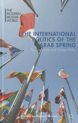 Kniha International Politics of the Arab Spring R. Mason