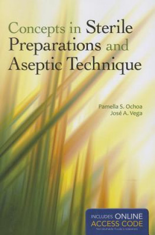 Knjiga Concepts In Sterile Preparations And Aseptic Technique Pamella S. Ochoa