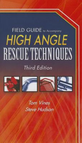 Könyv Field Guide To Accompany High Angle Rescue Techniques Tom Vines