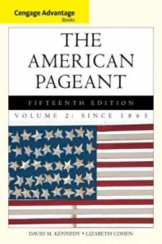 Kniha Cengage Advantage Books: The American Pageant, Volume 2: Since 1865 David M. Kennedy