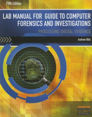 Carte Lab Manual for Nelson/Phillips/Steuart's Guide to Computer Forensics  and Investigations, 5th Andrew Blitz