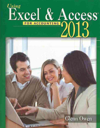 Kniha Using Microsoft (R) Excel (R) and Access 2013 for Accounting (with Student Data CD-ROM) OWEN