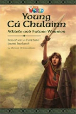 Kniha Our World Readers: Young Cu Chulainn, Athlete and Future Warrior Crandall