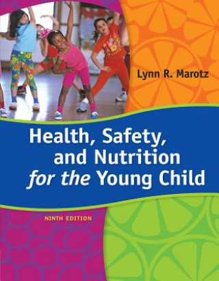 Kniha Health, Safety, and Nutrition for the Young Child Lynn R. Marotz