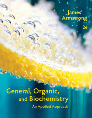 Kniha General, Organic, and Biochemistry James Armstrong
