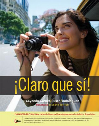 Knjiga Claro Que Si!, Enhanced Student Text Lucia Caycedo Garner