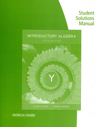 Könyv Student Solutions Manual for Tussy/Koenig/Gustafson's Introductory  Algebra, 5th R David Gustafson
