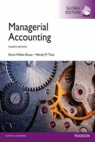 Livre Managerial Accounting with MyAccountingLab, Global Edition Wendy M. Tietz