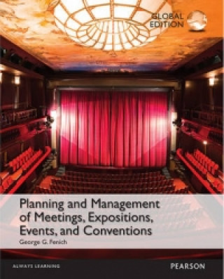 Könyv Planning and Management of Meetings, Expositions, Events and Conventions, Global Edition George G. Fenich