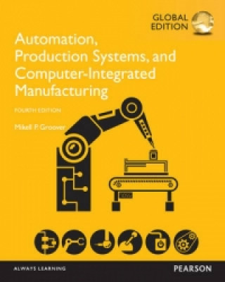 Könyv Automation, Production Systems, and Computer-Integrated Manufacturing, Global Edition Mikell Groover