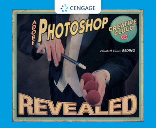 Carte Adobe (R) Photoshop (R) Creative Cloud Revealed Elizabeth Eisner Reding