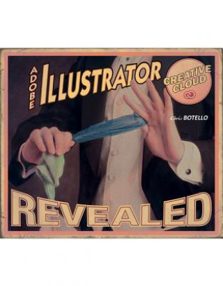Könyv Adobe (R) Illustrator Creative Cloud Revealed Chris Botello