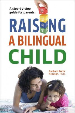 Carte Raising a Bilingual Child Barbara Zurer Pearson
