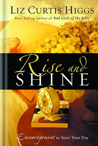 Книга Rise and Shine Liz Curtis Higgs