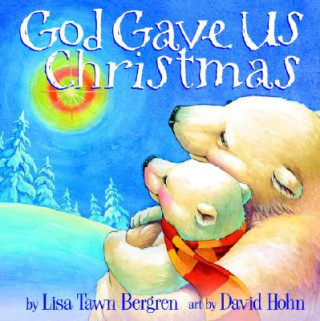 Book God Gave Us Christmas Lisa Tawn Bergren