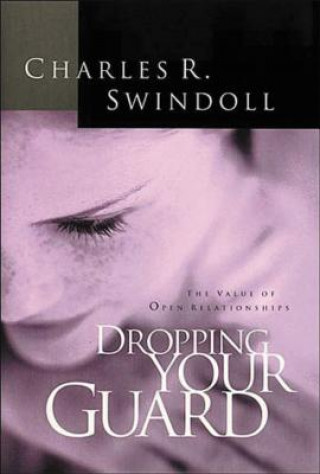 Könyv Dropping Your Guard Charles Swindoll