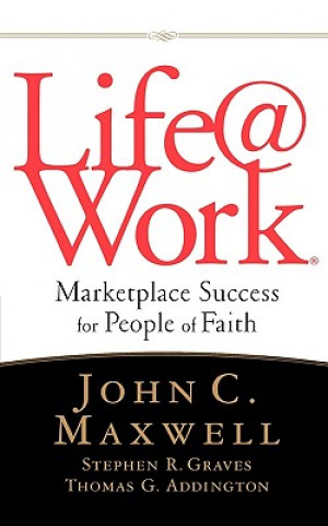 Könyv LIFE@WORK JOHN C MAXWELL
