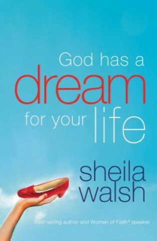 Kniha God Has a Dream for Your Life Sheila Walsh