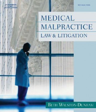 Книга Medical Malpractice Law and Litigation Beth Walston-Dunham