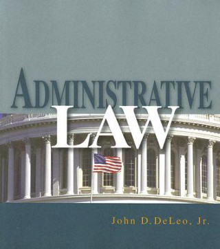 Könyv Administrative Law John D DeLeo
