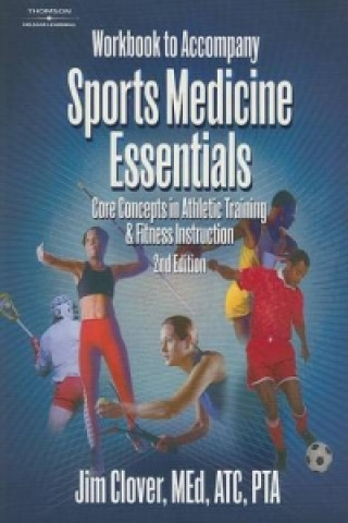 Carte Workbook for Clover's Sports Medicine Essentials: Core Concepts in Athletic Training & Fitness Instruction, 2nd CLOVER