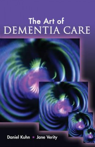 Könyv Art of Dementia Care Daniel Kuhn