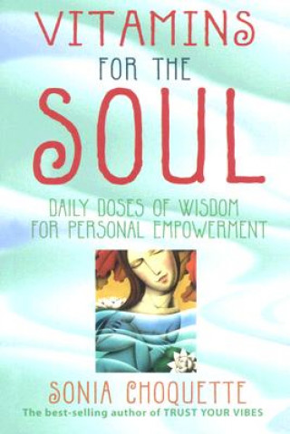 Kniha Vitamins For The Soul Sonia Choquette