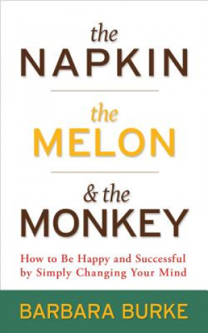 Kniha Napkin, The Melon & The Monkey Barbara Burke