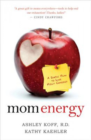 Kniha Mom Energy Ashley Koff