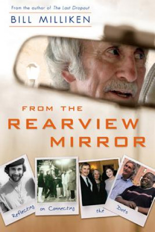 Книга From The Rearview Mirror Bill Milliken