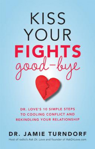 Könyv Kiss Your Fights Good-bye Amie Turndorf
