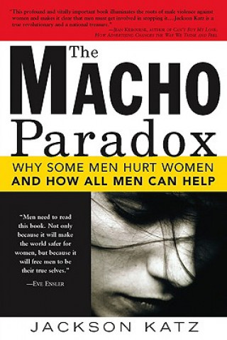 Kniha The Macho Paradox Jackson Katz