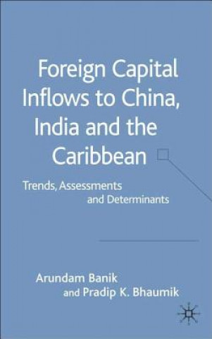 Libro Foreign Capital Inflows to China, India and the Caribbean Arindam Banik