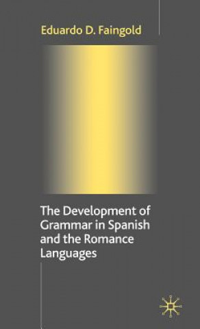 Book Development of Grammar in Spanish and The Romance Languages Eduardo D. Faingold