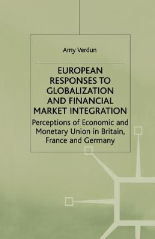 Könyv European Responses to Globalization and Financial Market Integration Amy Verdun