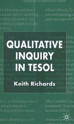 Kniha Qualitative Inquiry in TESOL K. Richards