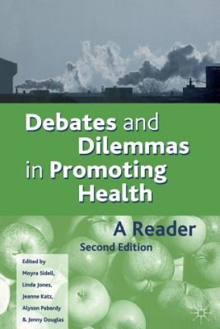 Buch Debates and Dilemmas in Promoting Health Moyra Sidell