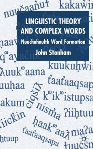 Kniha Linguistic Theory and Complex Words John Stonham