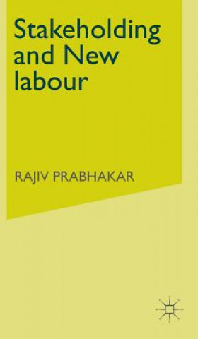 Libro Stakeholding and New labour Rajiv Prabhakar