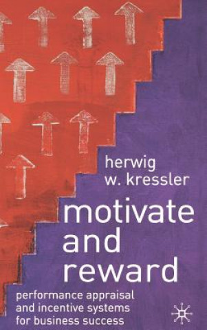 Carte Motivate and Reward Herwig W. Kressler